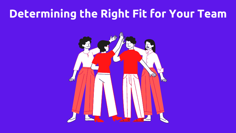 Determining the Right Fit for Your Team