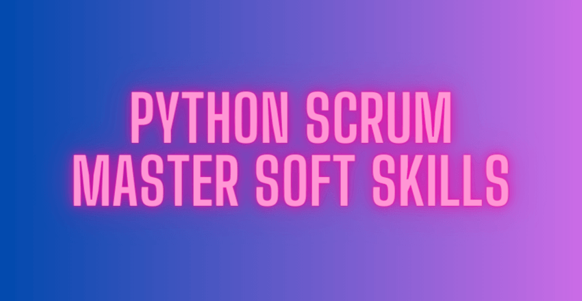 Python Scrum Master Soft Skills